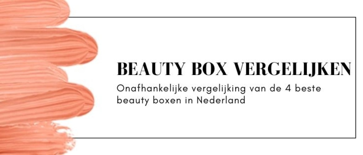 Beauty Box vergelijken in 2022: dit zijn de beste abonnementen!