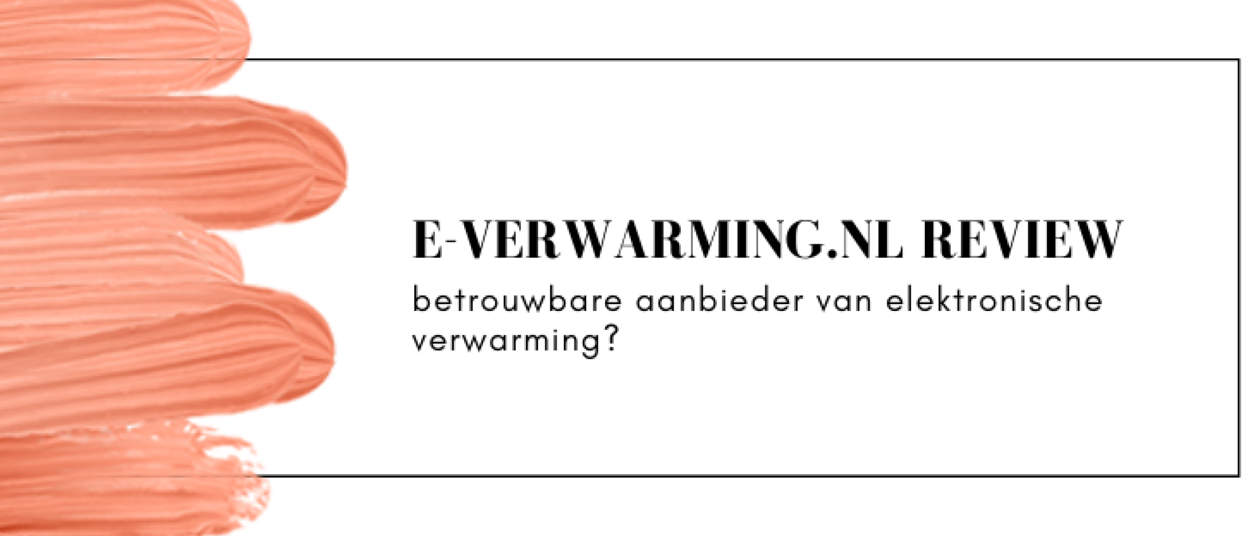 E-verwarming.nl Review & Vergelijken: Betrouwbare E-kachels?