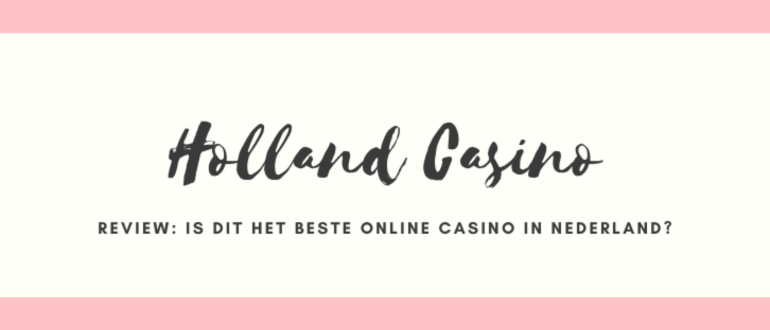 Holland Casino Review: beste online casino’s in Nederland?