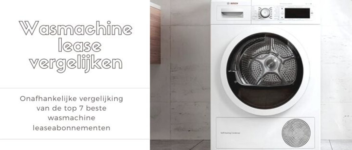 Wasmachine Lease Vergelijken: top 7 beste en goedkoopste
