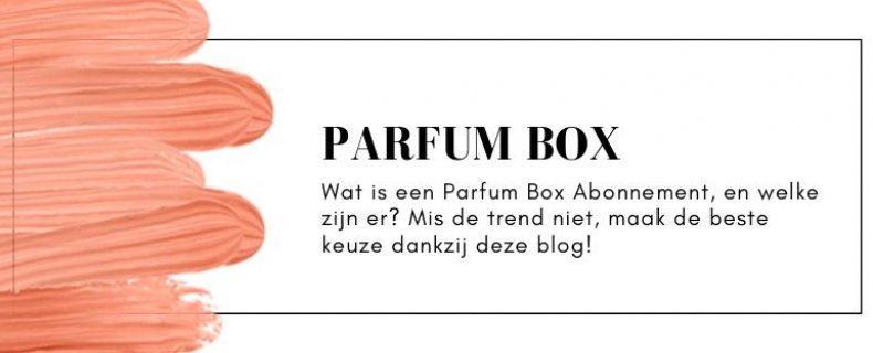 Wat is een Parfum box abonnement en hoe werkt het?