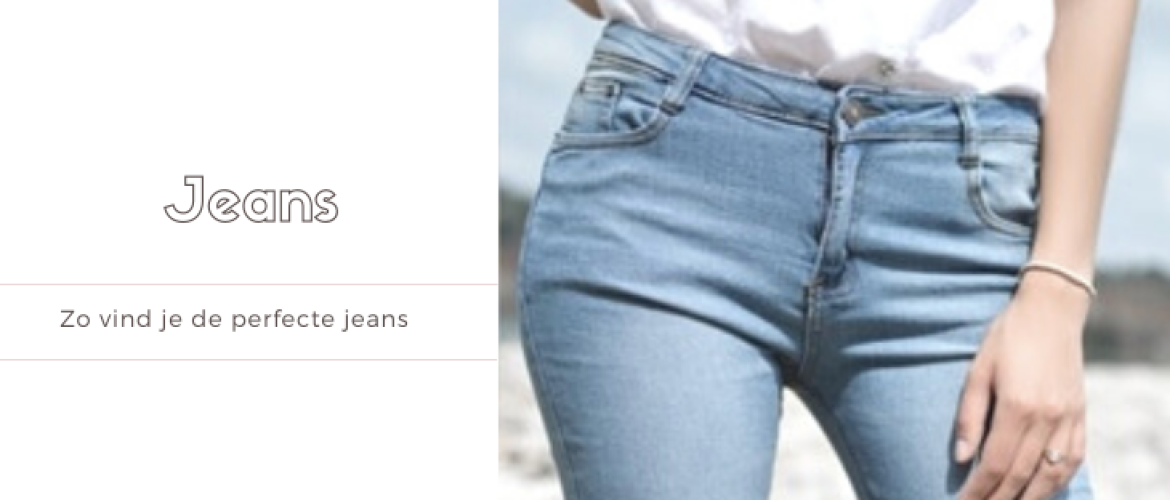 Jeans: met deze tips vind jij de perfecte jeans (voor dames)!