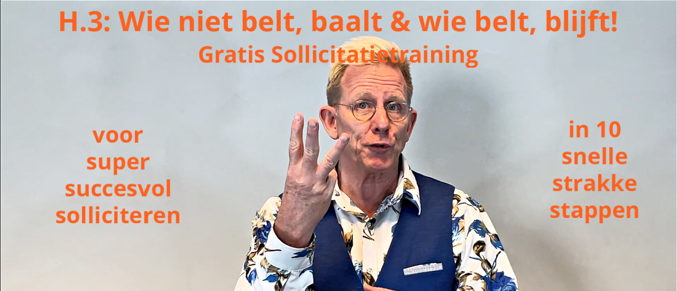 H.3 Wie niet belt, baalt & Wie belt, blijft!