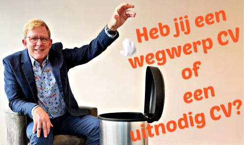 Heb jij een wegwerp CV of een uitnodig CV?