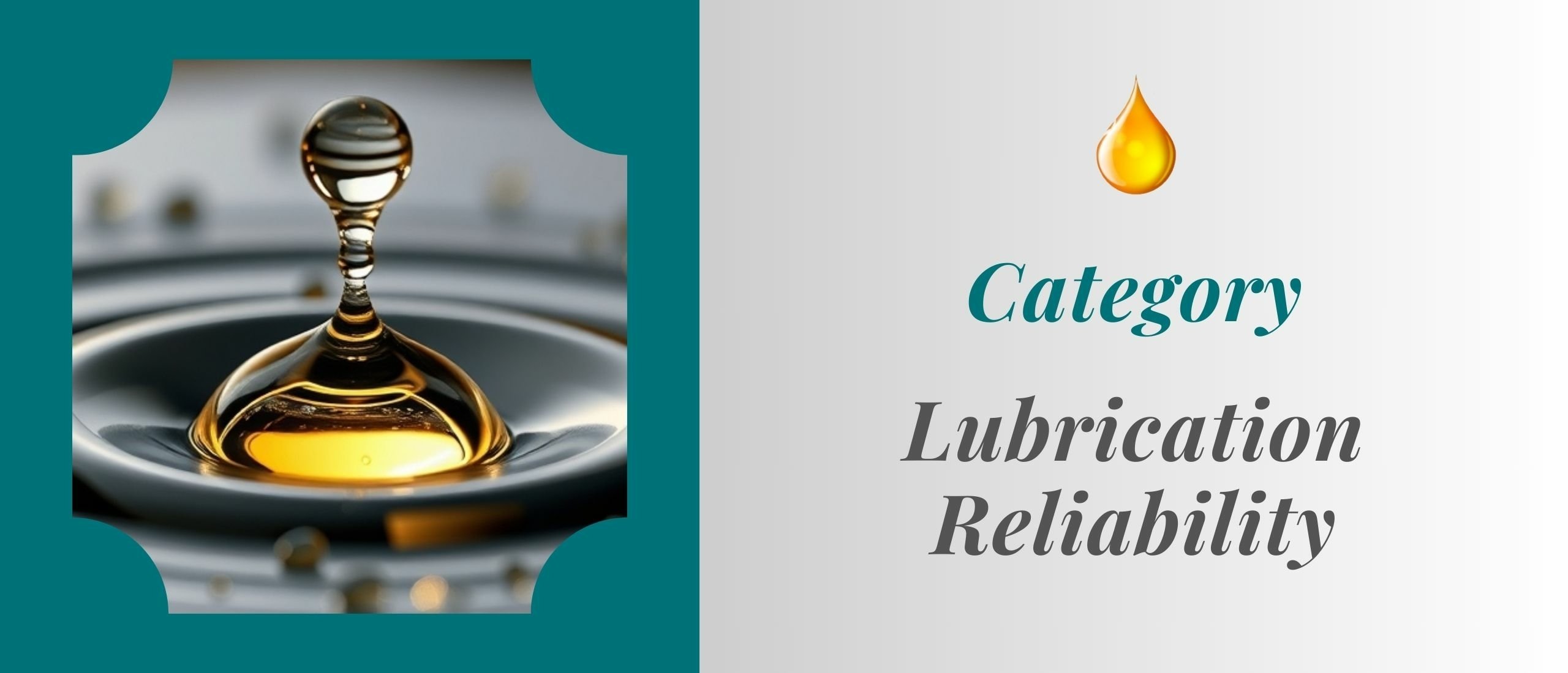 Lubrication Reliability category Lubrication Reliability category