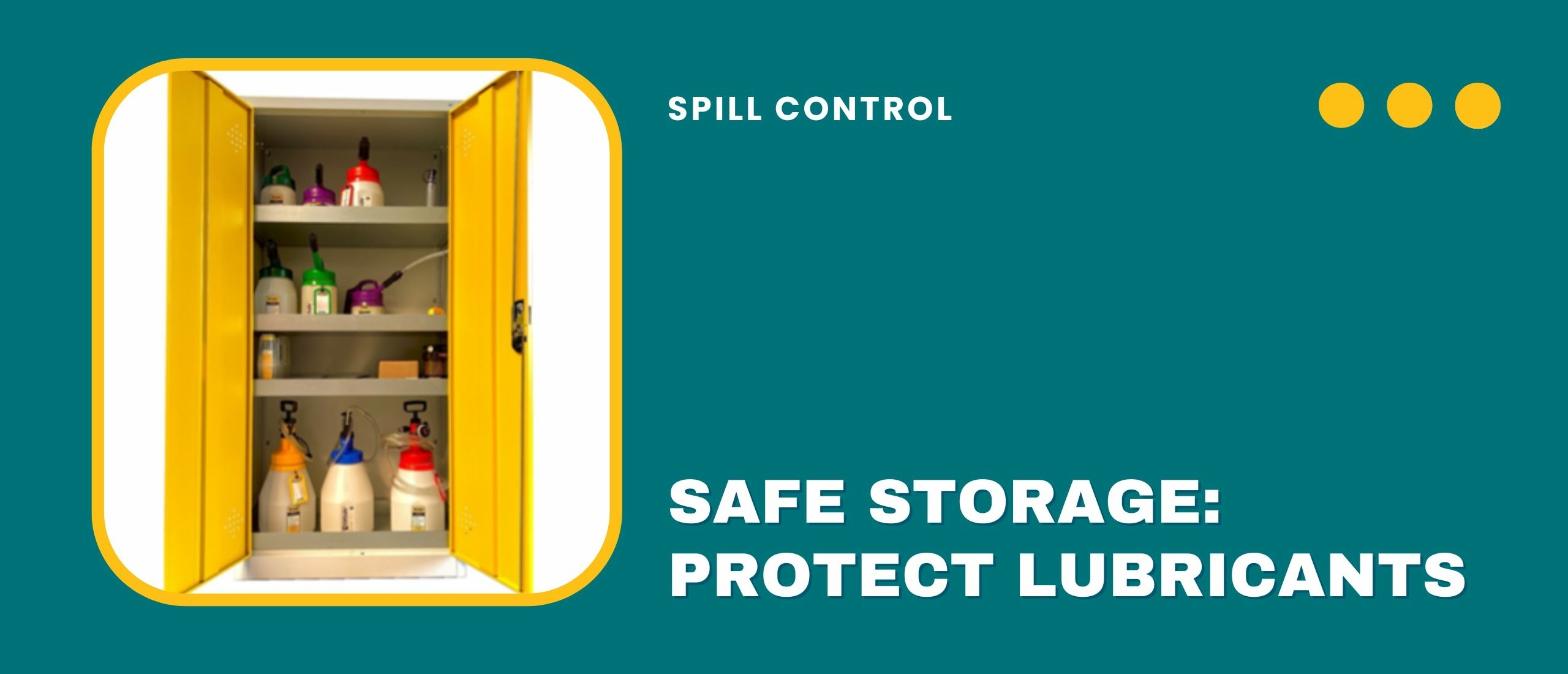 Safe storage: Protect people, lubricants and the law