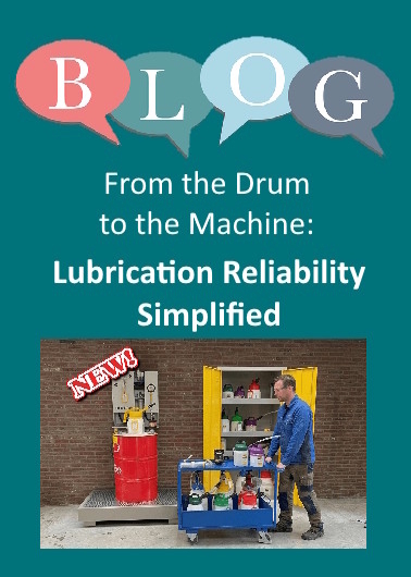 From the drum to the machine: Lubrication Reliability simplified