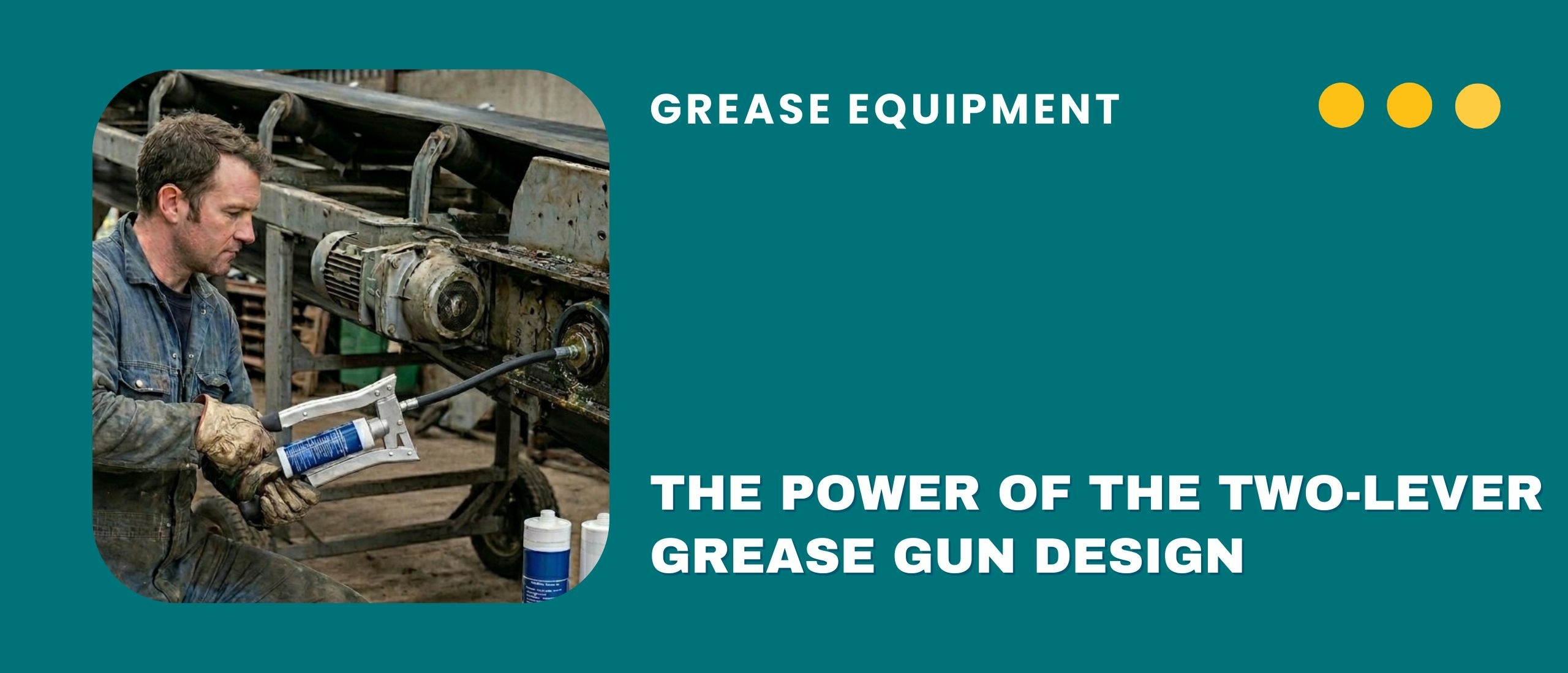 The power of the two lever grease gun