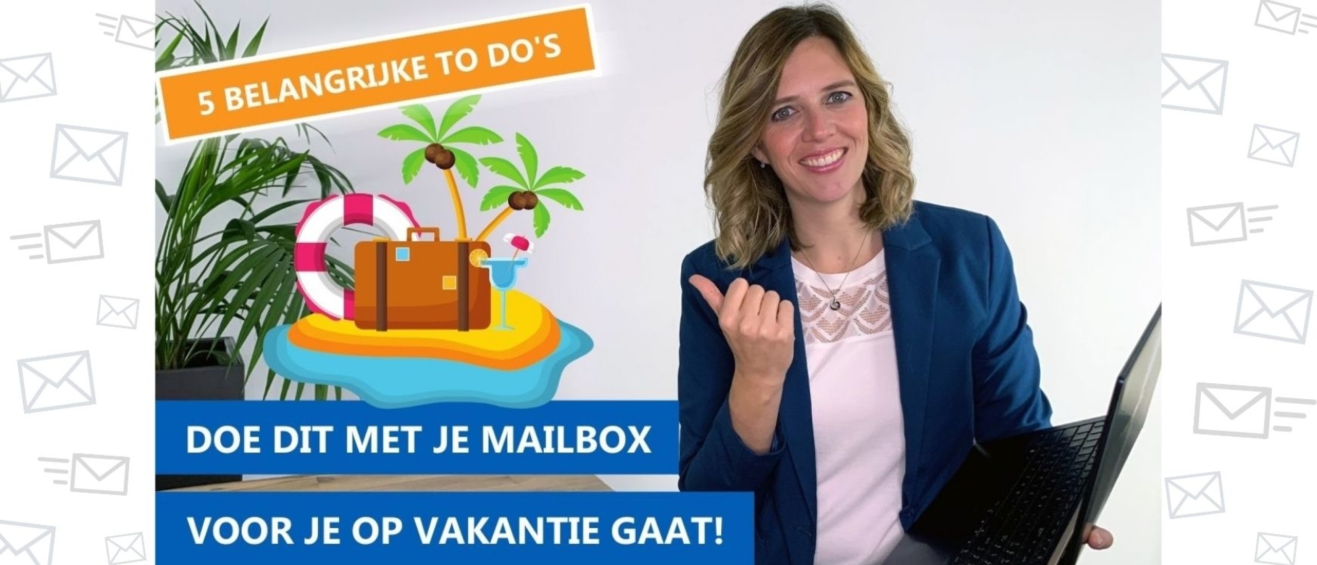 Doe dit met je mailbox vóórdat je op vakantie gaat: 5 tips + bonustip