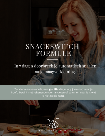 Snackswitch formule voor vrouwen na een maagverkelining die het beu zijn om continu te onderhandelen over eten Snaaien na een maagverkleining doorbreken