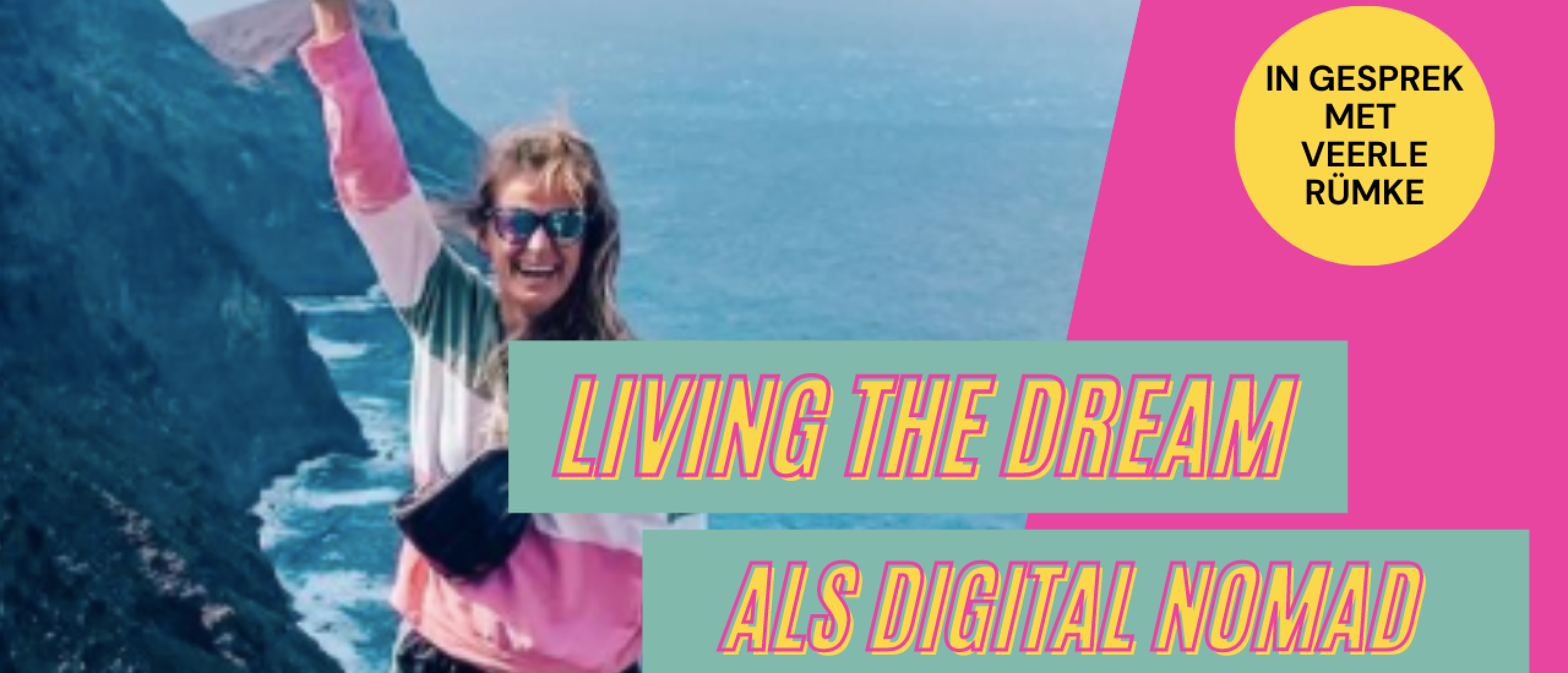 Living the dream als Digital Nomad - in gesprek met Veerle Rümke