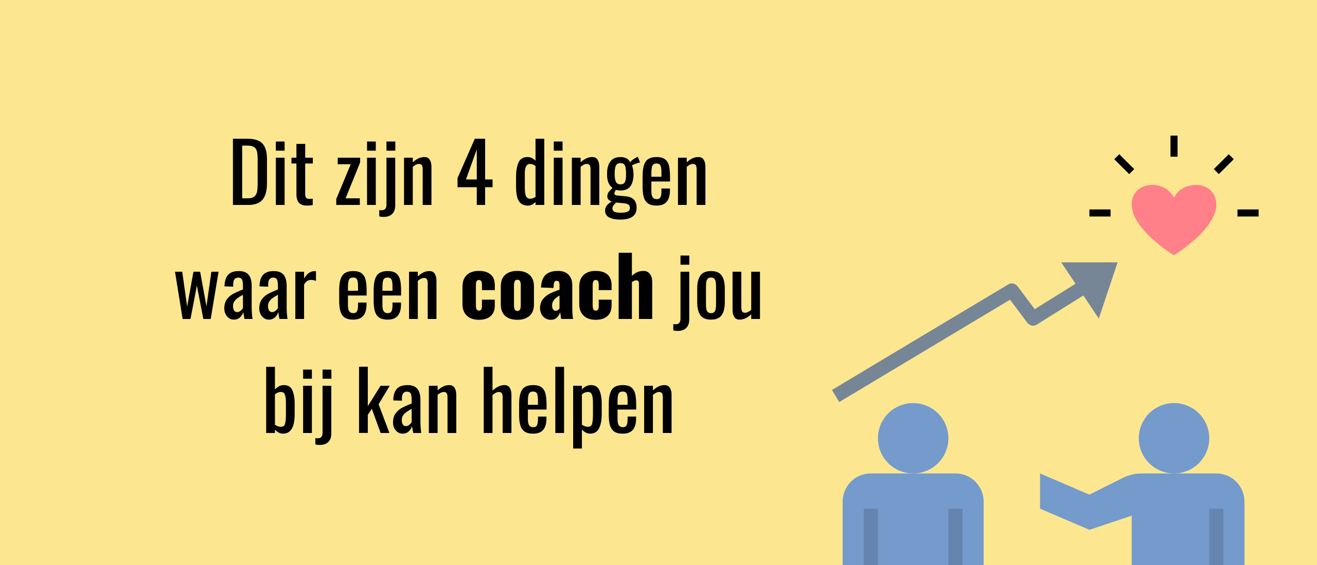 4 dingen waar een coach jou bij kan helpen