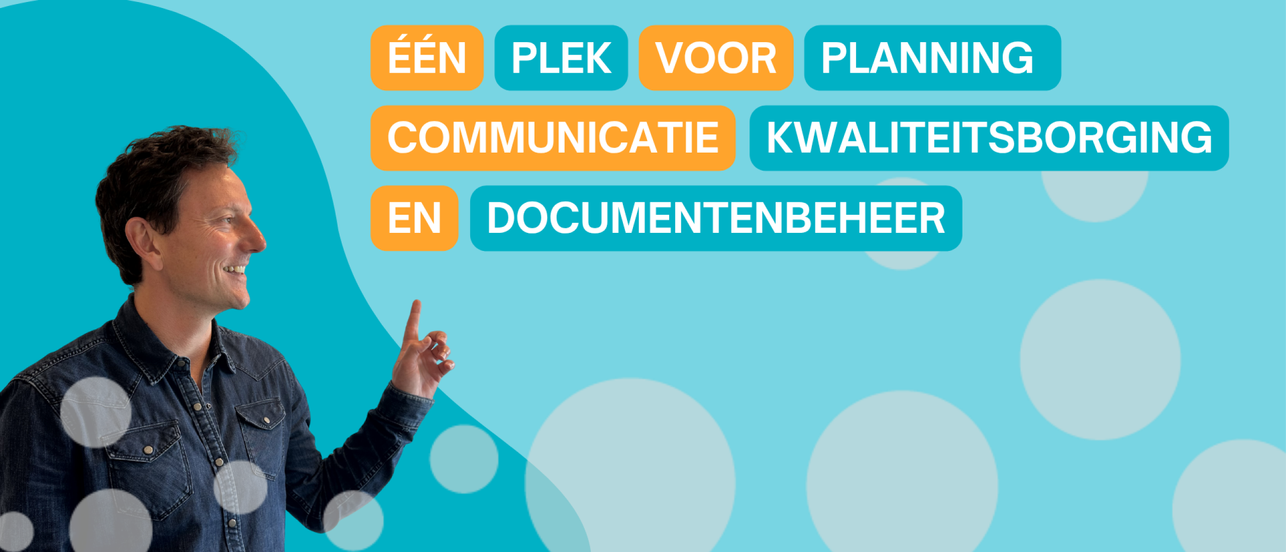 Een plek voor planning, communicatie, kwaliteitsborging en documentenbeheer Een plek voor planning, communicatie, kwaliteitsborging en documentenbeheer