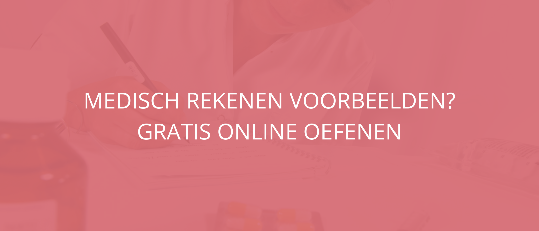 medisch rekenen voorbeelden? gratis online oefenen