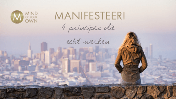 Manifesteer! 4 principes die echt werken