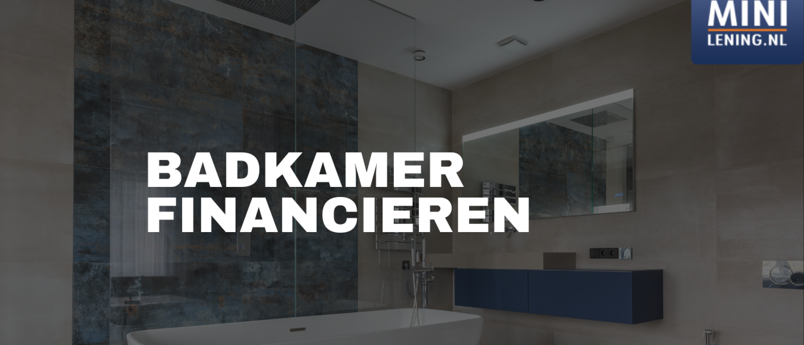 Badkamer Financieren: Alle Lening Opties op Rij | Minilening.nl