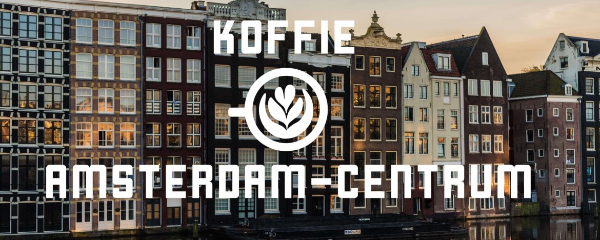 28 x Beste koffie in Amsterdam Centrum - januari 2019