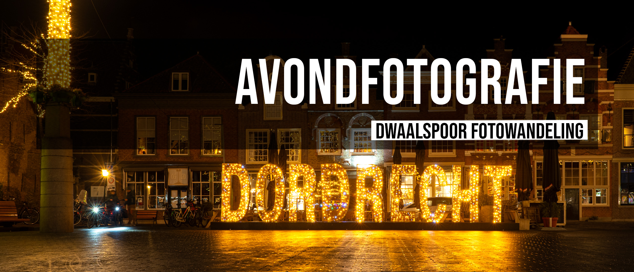 Sfeervolle avondfotografie in Dordrecht - Dwaalspoor route