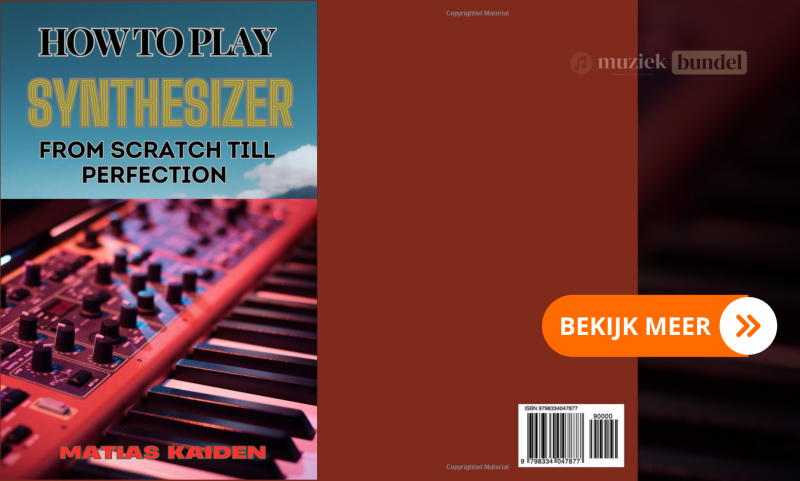 Boek over het leren spelen van synthesizer van basis tot gevorderd niveau, ideaal voor beginners en professionals.