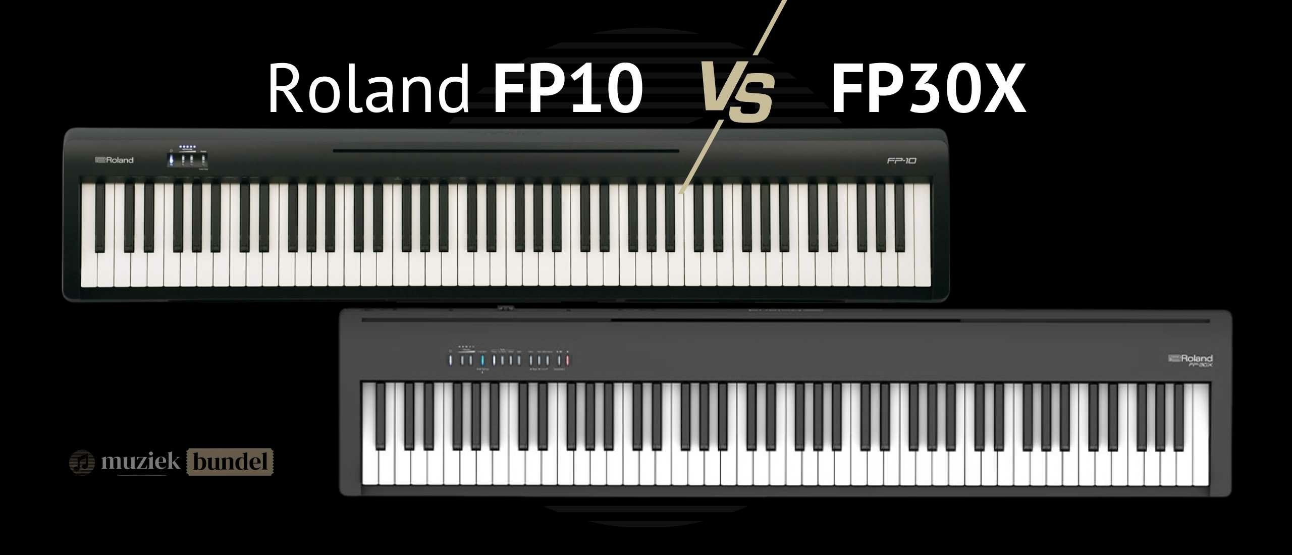 Roland FP-10 vs FP-30X Vergelijking & Reviews | Welke digitale piano past bij jou? | Muziekbundel.nl