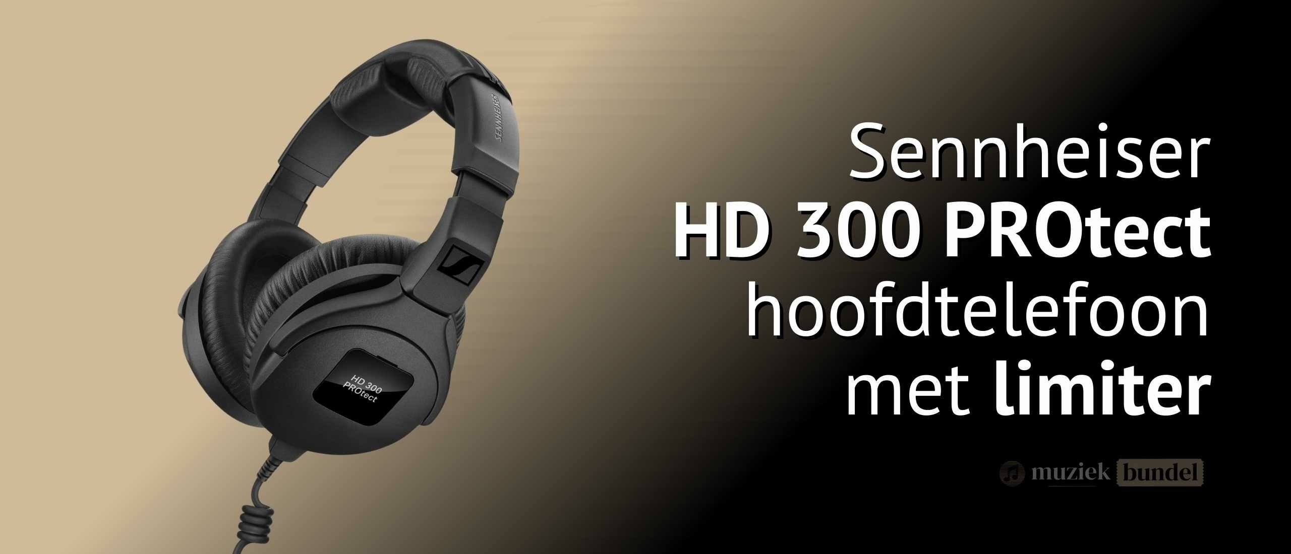 Sennheiser HD 300 PROtect: Professionele Geluidskwaliteit en Gehoorbescherming | Muziekbundel.nl