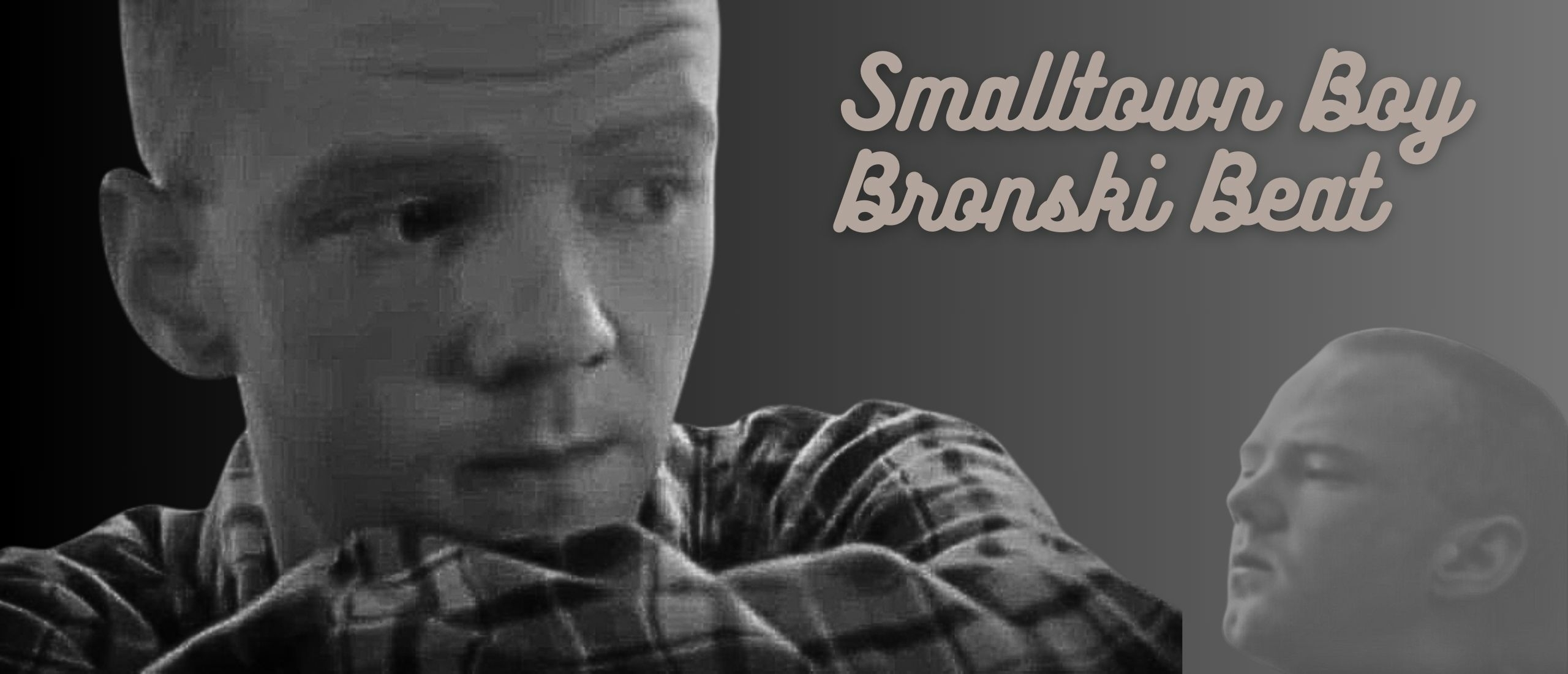 Smalltown Boy - Bronski Beat - Cry boy Cry