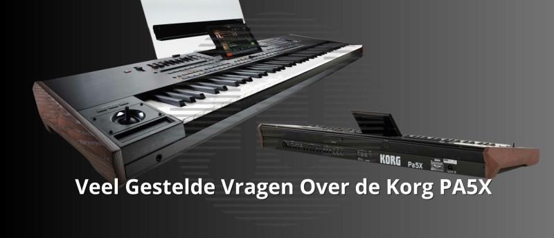 Veel gestelde vragen over de Korg PA5X