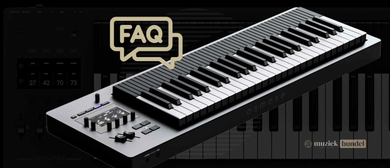 FAQ over de Expressive E Osmose synthesizer - antwoorden op veelgestelde vragen