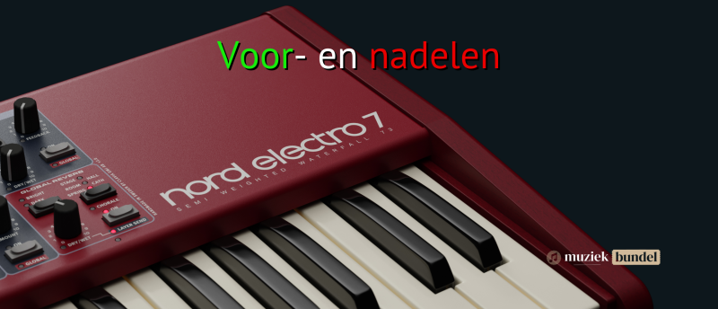 Voordelen en nadelen van de Nord Electro 7 | Muziekbundel.nl Overzicht van de voordelen en nadelen van de Nord Electro 7 voor live toetsenisten en professionele performers