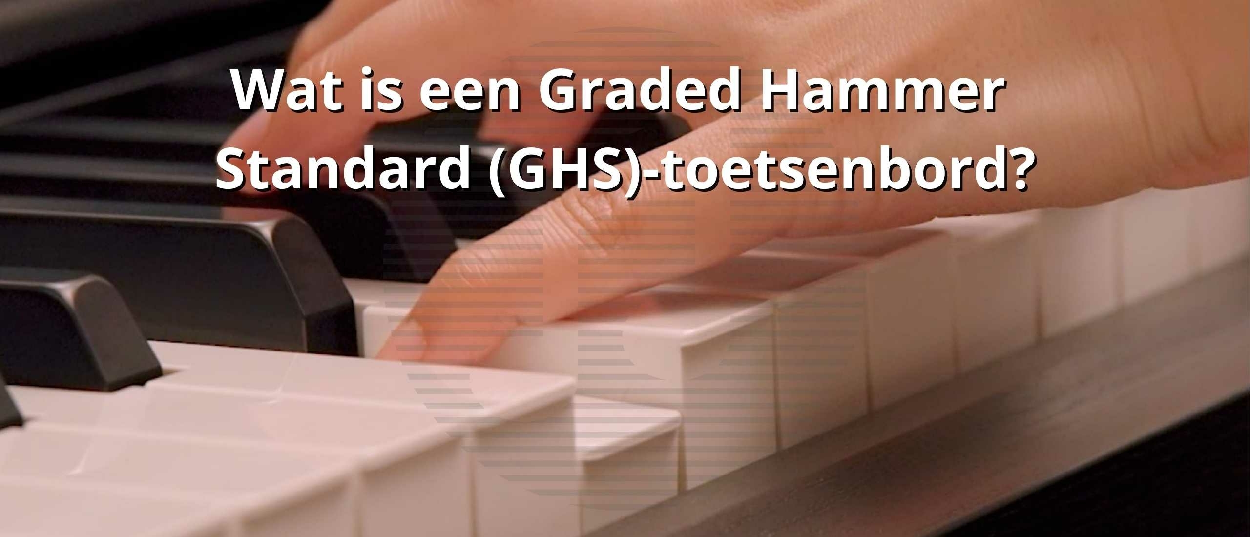 Wat is een Graded Hammer Standard (GHS)-toetsenbord?