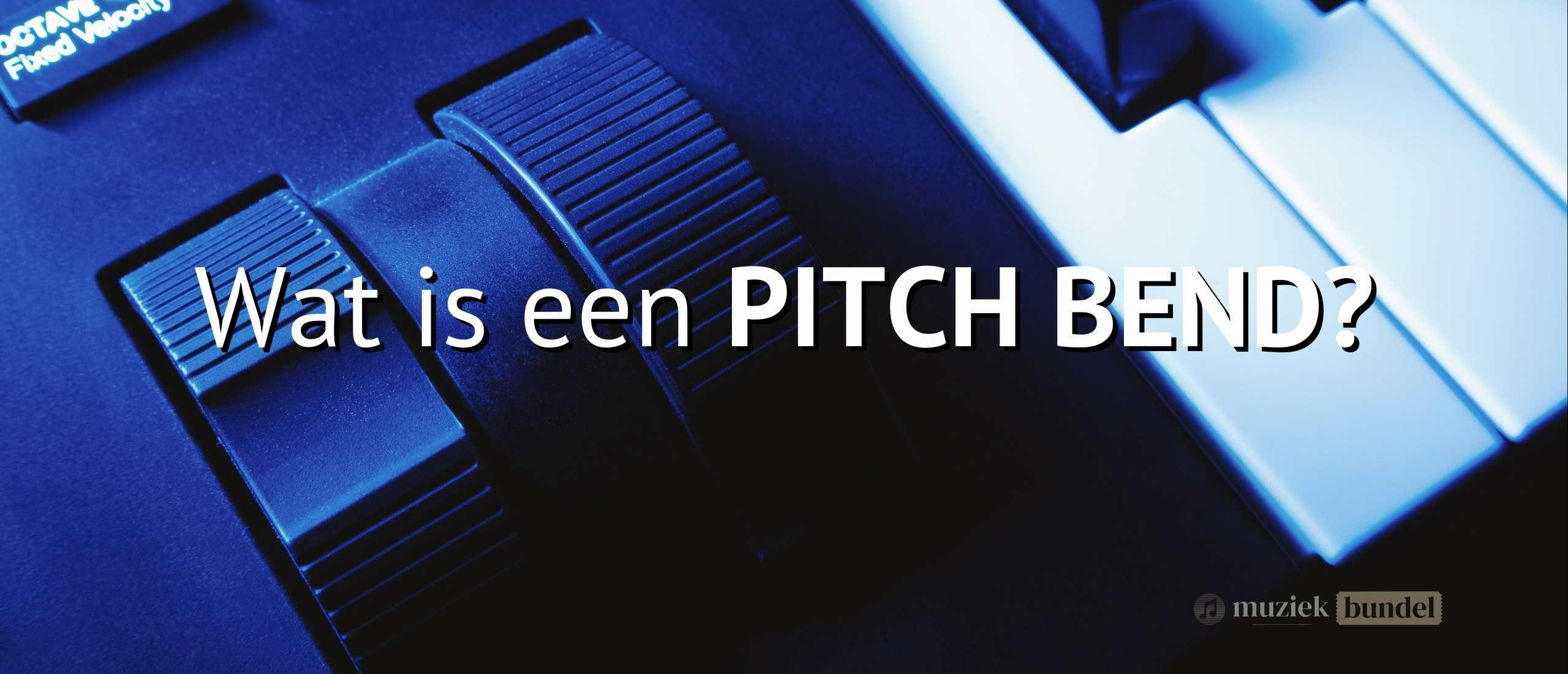 Wat is een Pitch Bend? Uitleg en toepassingen voor toetsenisten | Muziekbundel.nl