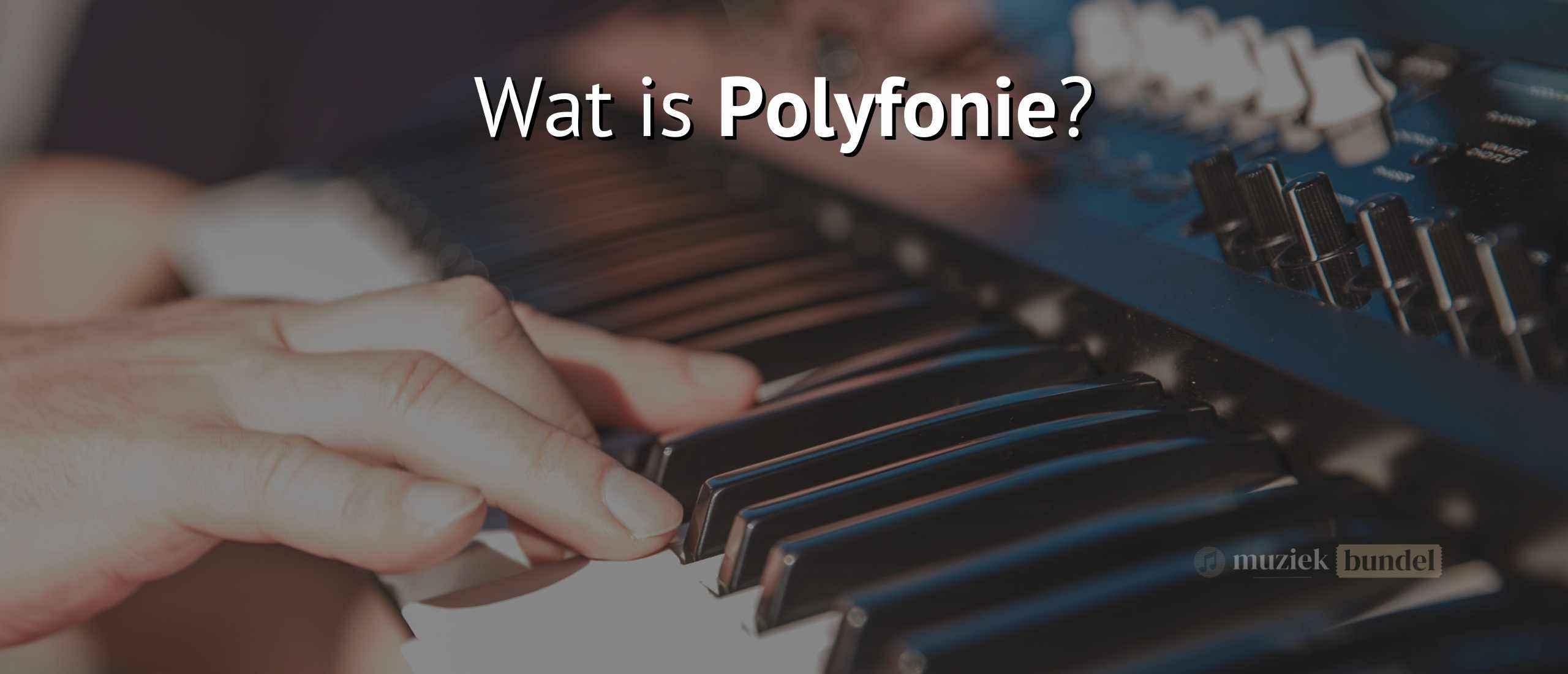 Wat is Polyfonie? Een Uitleg over Meerstemmigheid - Muziekbundel.nl