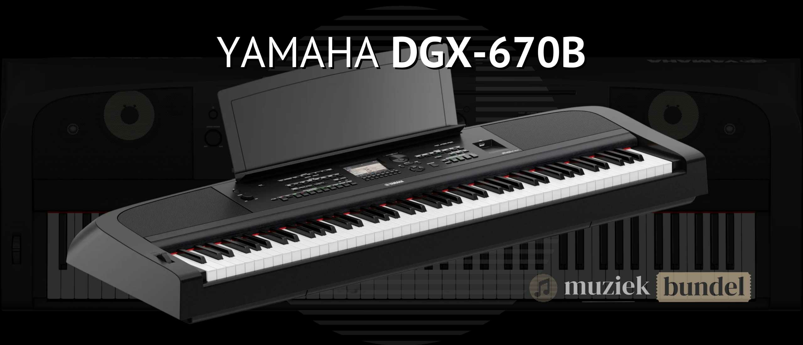 Yamaha DGX-670B: Complete Digitale Piano en Keyboard voor Beginners en Gevorderden