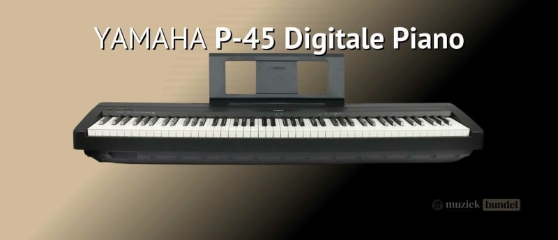 Yamaha P-45 digitale piano met gewogen toetsen geschikt voor beginners en gevorderden.