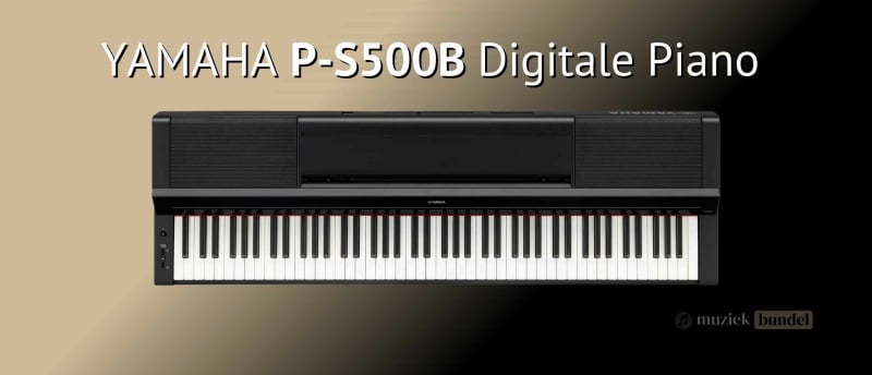 Yamaha P-S500B digitale piano met slimme functies, innovatieve technologie en inspirerende klanken, ideaal voor pianisten van elk niveau.