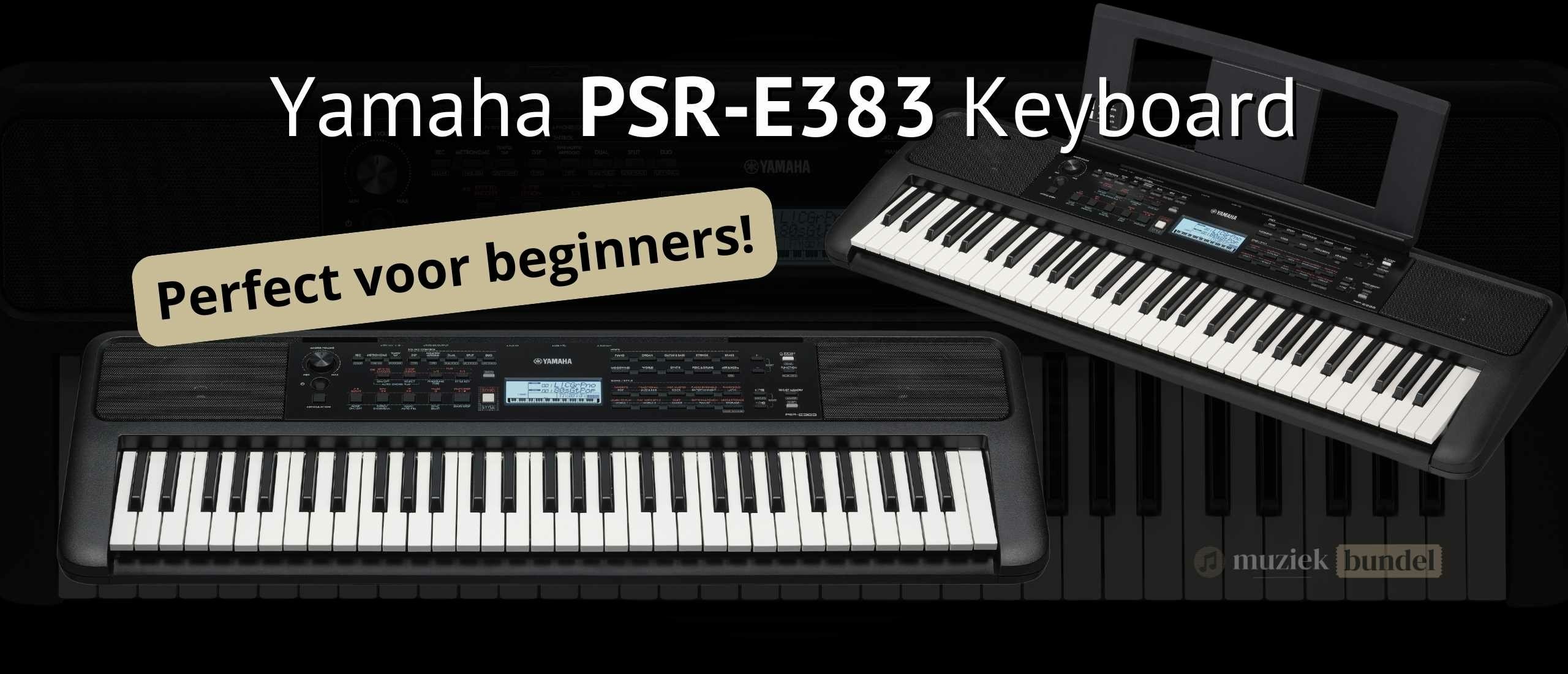 Yamaha PSR-E383: Het Perfecte Beginnerskeyboard - Muziekbundel.nl