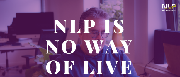 NLP is “NO WAY” of Life