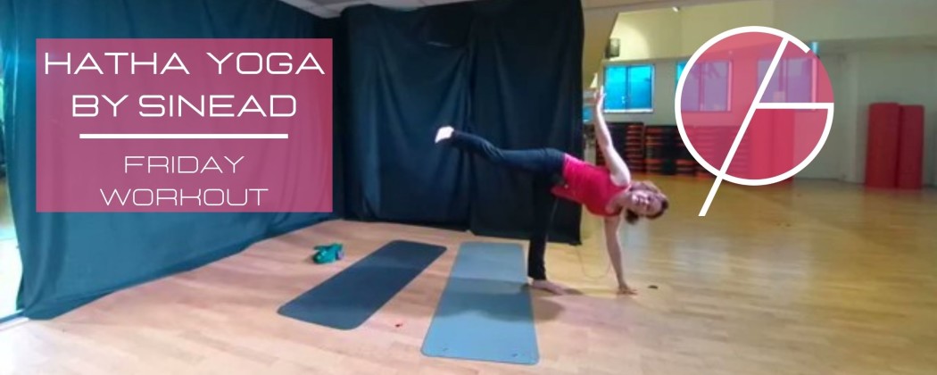 Hatha Yoga by Sinead - Friday workout