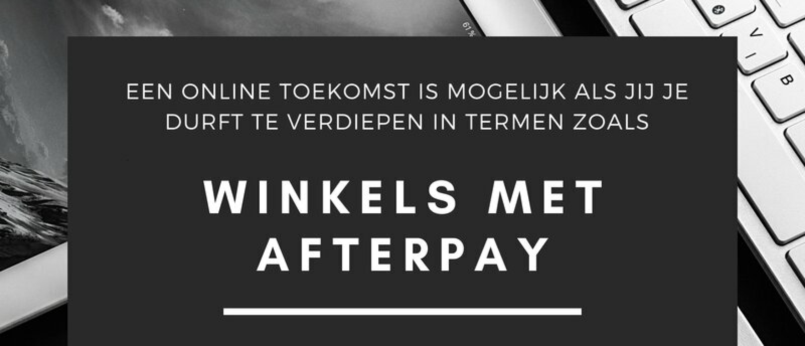 AFTERPAY Winkels | Shop NU bij Nederlandse met Afterpay!