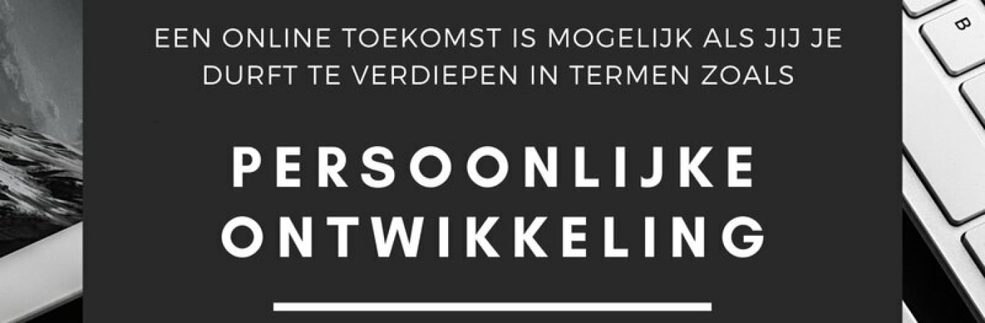 Persoonlijke Ontwikkeling Training | Hoe Actief Ontwikkel Jij Jezelf?