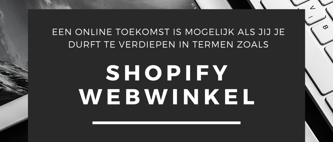 Shopify Webwinkel Tutorial / Handleiding Shopify Webwinkel Tutorial / Handleiding