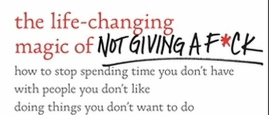 the life changing magic of not giving a fuck