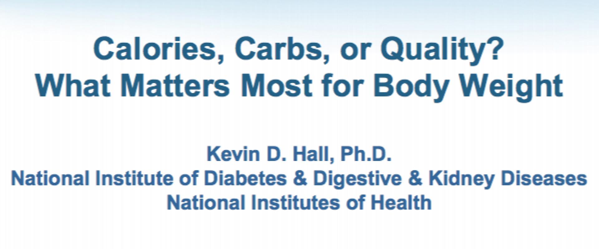 Calorieën, koolhydraten of kwaliteit? Wat is het belangrijkste bij gewichtsverlies? > Incl PowerPoint slides lezing Kevin Hall