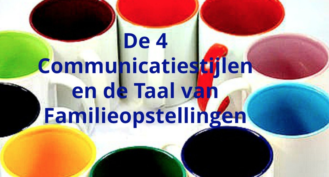 De 4 Communicatiestijlen en de Taal van Familieopstellingen