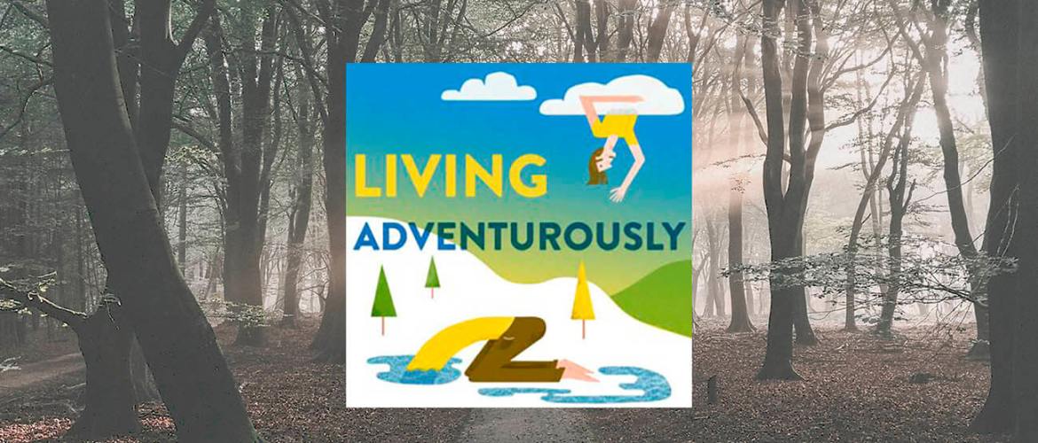 Mijn favoriete podcast: Living Adventurously