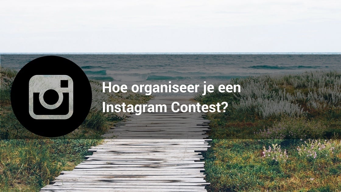 Hoe organiseer je een Instagram Contest?