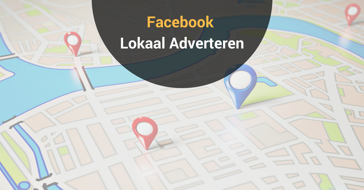 Adverteren op Facebook voor Lokale Bedrijven