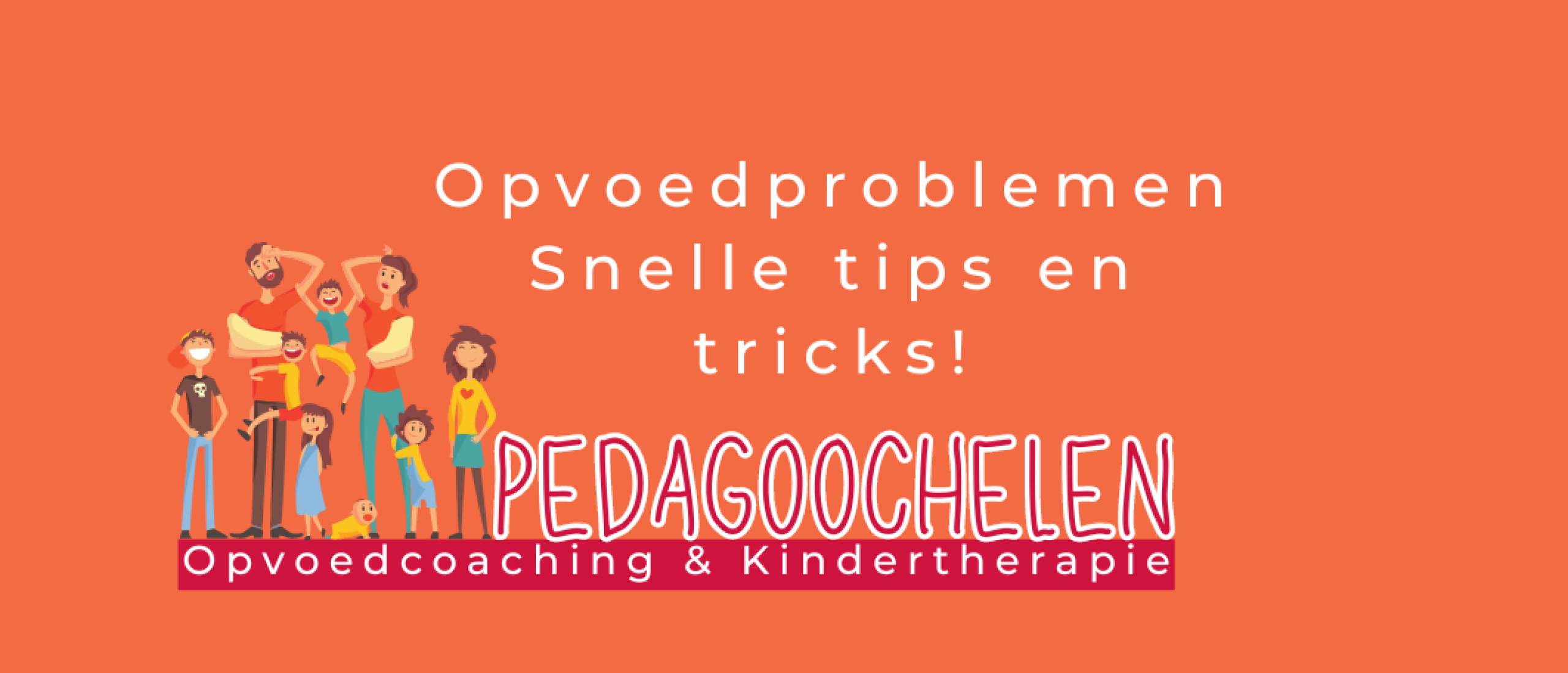 Opvoedproblemen? Snelle tips en tricks!