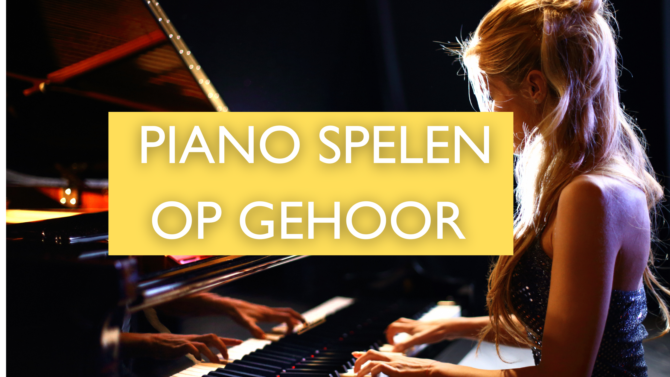 Piano spelen op gehoor: Ontdek de geheimen en wordt een meester