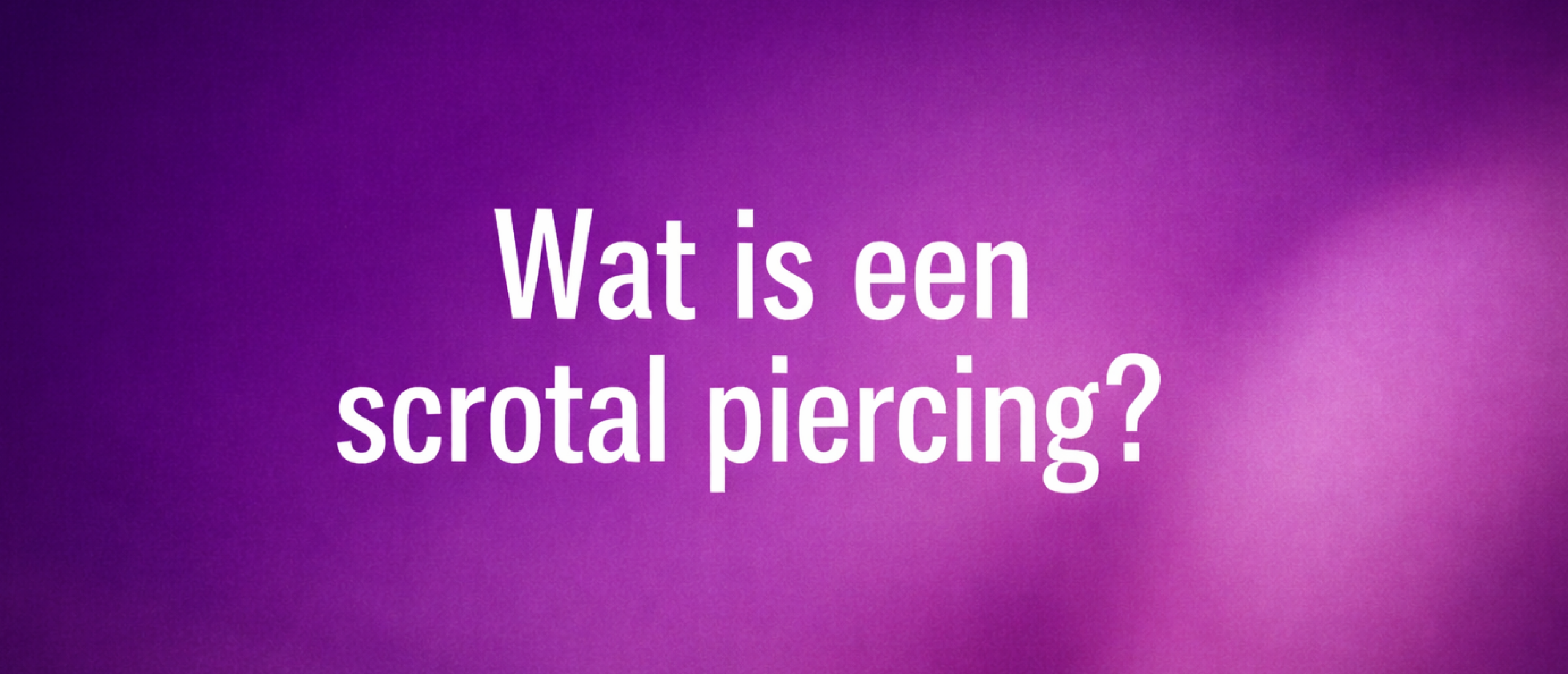 De Hafada Onthuld: 4 Verrassende Inzichten over de Scrotumpiercing die je Nergens Anders Hoort